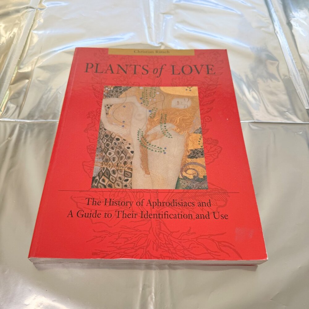 Plants of Love The History of Aphrodisiacs and A Guide to Their Identification